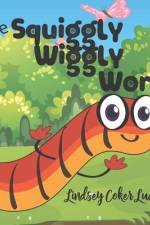 The Squiggly Wiggly Worm af Lindsey Coker Luckey