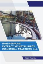 Non-Ferrous Extractive Metallurgy - Industrial Practices - 2nd Ed af Roger Rumbu