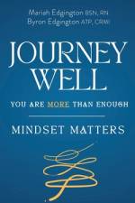 Journey Well You Are More Than Enough af Byron Edgington