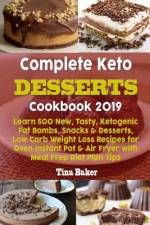 Complete Keto Desserts Cookbook 2019 af Tina Baker