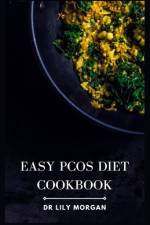 Easy PCOS Diet Cookbook af Lily Morgan