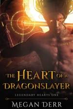 The Heart of a Dragonslayer af Megan Derr