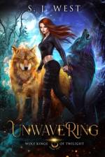 Unwavering (Wolf Kings of Twilight, Book 2) af S J West