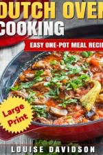 Dutch Oven Cooking ***Large Print Edition*** af Louise Davidson