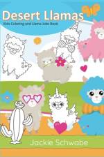 Desert Llamas Kids Coloring and Llama Joke Book af Jackie Ann Schwabe