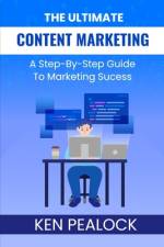 The Ultimate Content Marketing af Ken Pealock