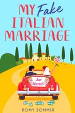 My Fake Italian Marriage af Romy Sommer