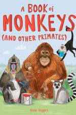 A Book of Monkeys (and other Primates) af Katie Viggers