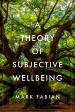 A Theory of Subjective Wellbeing af Mark (Research Associate Fabian