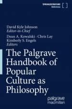 The Palgrave Handbook of Popular Culture as Philosophy