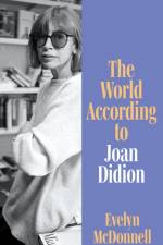 The World According to Joan Didion af Evelyn McDonnell