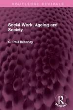 Social Work, Ageing and Society af C Paul Brearley