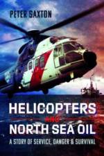 Helicopters and North Sea Oil af Peter Saxton