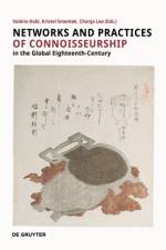 Networks and Practices of Connoisseurship in the Global Eighteenth Century