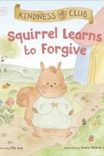 Kindness Club Squirrel Learns to Forgive