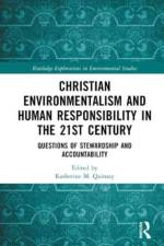 Christian Environmentalism and Human Responsibility in the 21st Century
