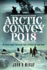 Arctic Convoy PQ18 af John R McKay
