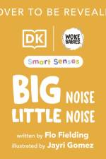 Smart Senses: Big Noise, Little Noise af Flo Fielding