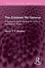 The Criminals We Deserve af Henry T. F. Rhodes