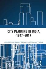 City Planning in India, 1947–2017 af Ashok (School of Planning and Architecture Kumar