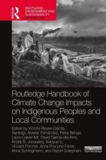 Routledge Handbook of Climate Change Impacts on Indigenous Peoples and Local Communities