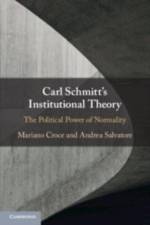 Carl Schmitt's Institutional Theory af Mariano (Sapienza Universita di Roma) Croce