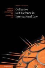 Collective Self-Defence in International Law af James A. (University of the West of England Green