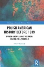 Polish American History before 1939 af Adam Walaszek