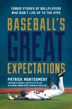 Baseball's Great Expectations af Patrick Montgomery