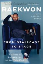 From Staircase to Stage: The Story of Raekwon and the Wu-Tang Clan af Raekwon