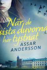När de sista duvorna har tystnat af Assar Andersson