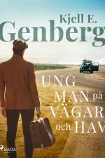 Ung man på vägar och hav af Kjell E. Genberg