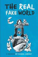 The Real Fake World af Daniel Lebost