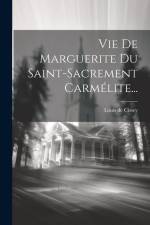 Vie De Marguerite Du Saint-sacrement Carmélite... af Louis De Cissey