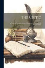 The Critic: An Illustrated Monthly Review Of Literature, Art, And Life, Volumes 30-31 af Anonymous
