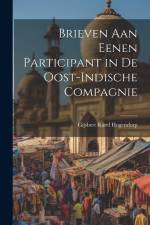 Brieven Aan Eenen Participant in De Oost-Indische Compagnie af Gijsbert Karel Hogendorp