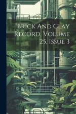 Brick And Clay Record, Volume 25, Issue 3 af Anonymous