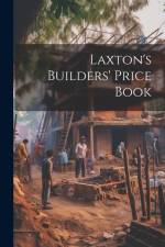 Laxton's Builders' Price Book af Anonymous