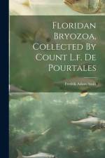 Floridan Bryozoa, Collected By Count L.f. De Pourtales af Fredrik Adam Smitt