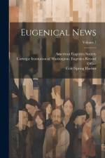 Eugenical News; Volume 7 af American Eugenics Society