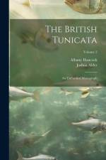 The British Tunicata; an Unfinished Monograph; Volume 2 af Joshua Alder