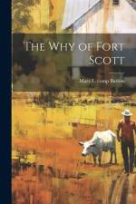 The why of Fort Scott af Mary L. Comp Barlow