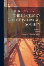 The Register of the Kentucky State Historical Society; Volume 14 af Kentucky Historical Society