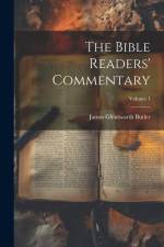 The Bible Readers' Commentary; Volume 1 af James Glentworth Butler