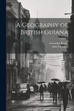 A Geography of British Guiana af John Foreman