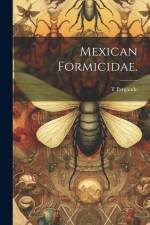 Mexican Formicidae. af T. Pergande