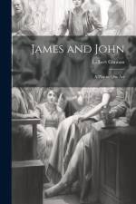 James and John: A Play in One Act af Gilbert Cannan