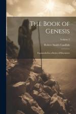 The Book of Genesis: Expounded in a Series of Discourses; Volume 2 af Robert Smith Candlish