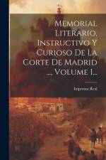 Memorial Literario, Instructivo Y Curioso De La Corte De Madrid ..., Volume 1... af Imprenta Real (Madrid)