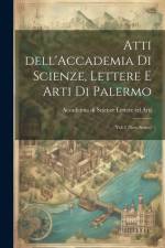 Atti dell'Accademia di Scienze, Lettere e Arti di Palermo: Vol.3 (New Series) af Accademia Di Scienze Lettere Ed